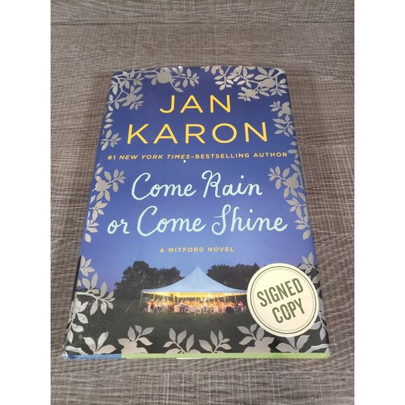 SIGNED Jan Karon Come Rain or Come Shine Hardcover Book 2015 - Picture 3 of 9